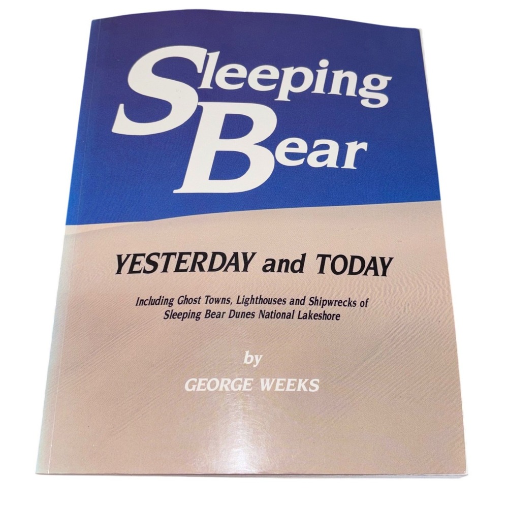 Sleeping Bear Yesterday and Today by George Weeks | Signed | Paperback